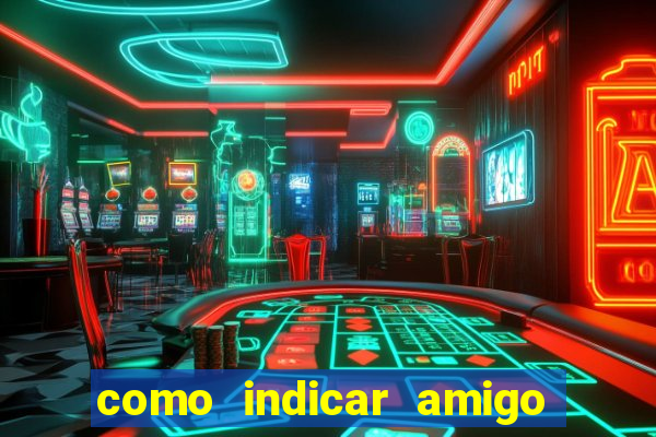como indicar amigo no sportingbet